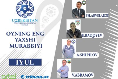 Iyul oyining eng yaxshi murabbiyi bo`lishga da`vogarlar