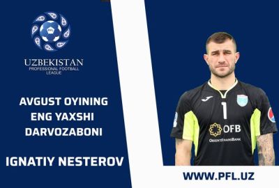 Avgust oyining eng yaxshi darvozaboni –  Ignatiy Nesterov