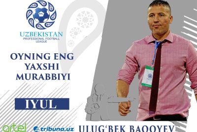 Ulug`bek Baqoev – iyul oyining eng yaxshi murabbiyi