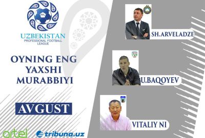 Avgust oyining eng yaxshi murabbiyi bo`lishga da`vogarlar