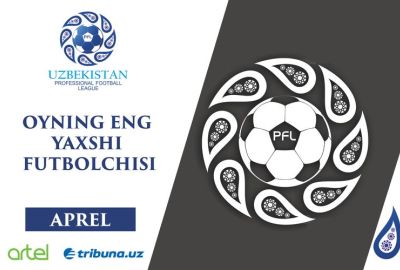 Aprel oyining eng yaxshi futbolchisiga ovoz berish jarayoni boshlandi 