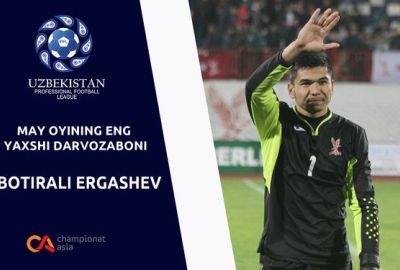 Botirali Ergashev may oyining eng yaxshi darvozaboni sifatida tan olindi