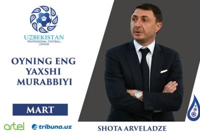 Mart oyining eng yaxshi murabbiyi – Shota Arveladze 
