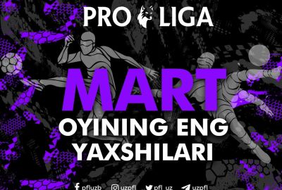 Pro ligada mart oyining eng yaxshilari aniqlanmoqda