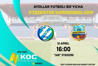 “Qizlar nima deydi?” – 11 aprel kuni ayollar futboli bo`yicha O`zbekiston Superkubogi-2019 uchrashuvi oldidan o`zgacha tadbir o`tkaziladi 