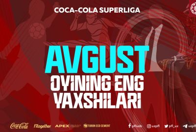 Avgust oyining eng yaxshilari aniqlandi. Ovozlar qanday taqsimlandi?