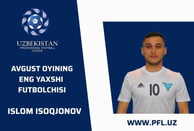 Avgust oyining eng yaxshi futbolchisi –  Islom Isoqjonov 