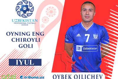 Oybek Qilichev – iyul oyining eng chiroyli goli muallifi