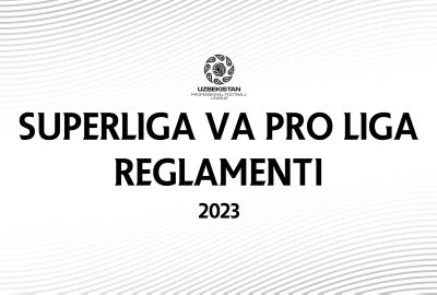 “Superliga va Pro liga reglamenti” jamoatchilik uchun taqdim etildi