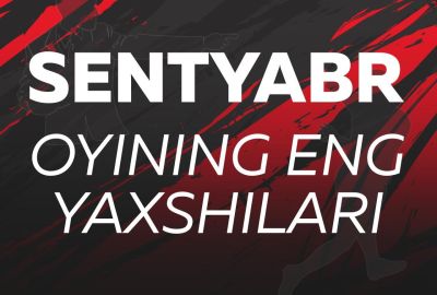 Sentyabr oyining eng yaxshilari aniqlanmoqda