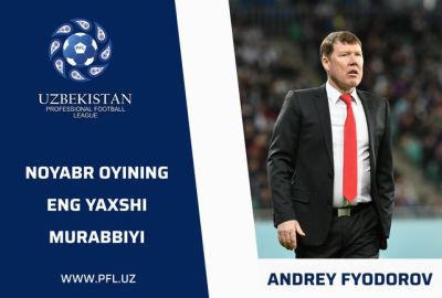 Noyabr oyining eng yaxshi murabbiyi – Andrey Fyodorov 