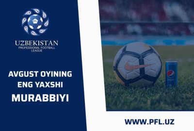 Avgust oyining eng yaxshi murabbiyini aniqlash uchun ovoz bering  