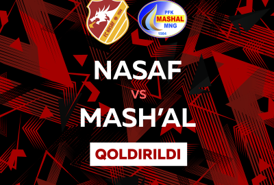 Coca-Cola Superliga. “Nasaf” – “Mash’al” uchrashuvi keyinroq muddatga qoldirildi 