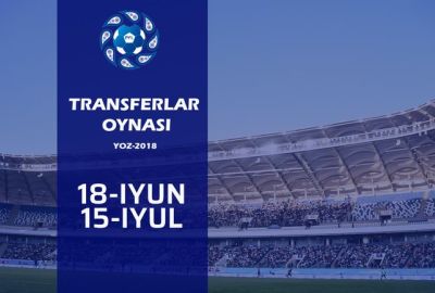 O`zbekistonda yozgi transferlar oynasi rasman yopildi 